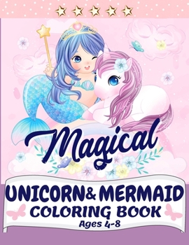 Unicorn and Mermaid Coloring Book: Unicorn and Mermaid Coloring Book Magical Coloring Book with Unicorns, Mermaids, Princesses and More For Kids Ages ... Gift for the Gorgeous Girl in Your Life