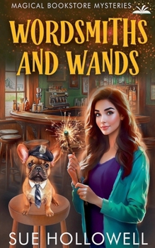 Wordsmiths and Wands (Magical Bookstore Mysteries)