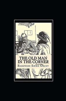The Old Man in the Corner Illustrated