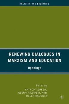 Hardcover Renewing Dialogues in Marxism and Education: Openings Book