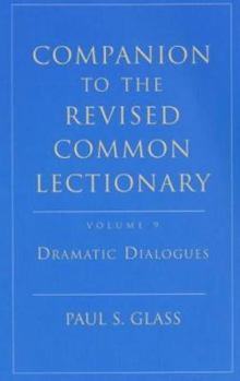 Paperback Companion to the Revised Common Lectionary: Volume 9 Dramatic Dialogues Book