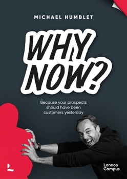 Paperback Why Now?: Because Your Prospects Should Have Been Customers Yesterday Book