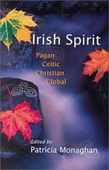 Paperback Irish Spirit: Pagan, Celtic, Christian, Global Book