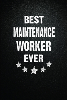 Paperback Best Maintenance worker Ever: 6"x9" Inch- 100 Pages Blank Lined Journal Notebook Appreciation Gift. Paperback. Birthday or Christmas Gift For Mainte Book