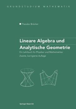 Paperback Lineare Algebra Und Analytische Geometrie: Ein Lehrbuch Für Physiker Und Mathematiker [German] Book