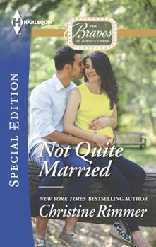 Not Quite Married - Book #1 of the Bravos of Justice Creek