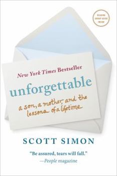 Paperback Unforgettable: A Son, a Mother, and the Lessons of a Lifetime Book