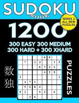 Paperback Sudoku Book 1,200 Puzzles, 300 Easy, 300 Medium, 300 Hard and 300 Extra Hard: Sudoku Puzzle Book With Four Levels of Difficulty To Improve Your Game Book