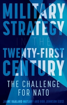 Hardcover Military Strategy in the 21st Century: The Challenge for NATO Book