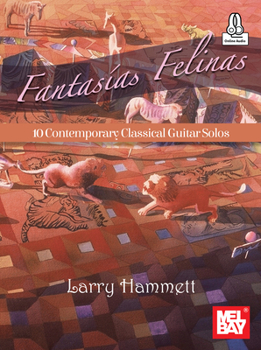 Paperback Fantasias Felinas 10 Contemporary Classical Guitar Solos Book