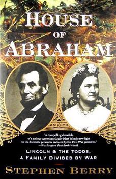 Paperback House of Abraham: Lincoln and the Todds, a Family Divided by War Book