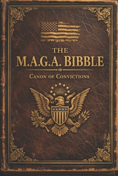 Paperback The MAGA Bibble: Canon of Convictions Book