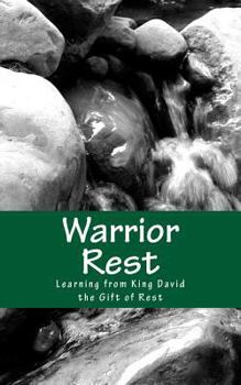 Paperback Warrior Rest (2nd Edition): Learning from King David the Gift of Rest Book