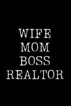 Paperback Wife Mom Boss Realtor - Realtor Journal/Notebook: 6x9 Blank lined journal/notebook Book