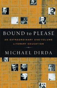 Hardcover Bound to Please: An Extraordinary One-Volume Literary Education: Essays on Great Writers and Their Books Book