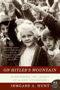 Paperback On Hitler's Mountain: Overcoming the Legacy of a Nazi Childhood Book