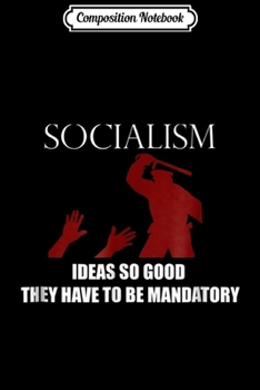 Composition Notebook: The Liberty Lover Socialism Mandatory  Journal/Notebook Blank Lined Ruled 6x9 100 Pages