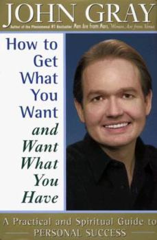 Hardcover How to Get What You Want and Want What You Have Book