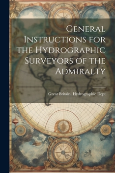 Paperback General Instructions for the Hydrographic Surveyors of the Admiralty [Spanish] Book