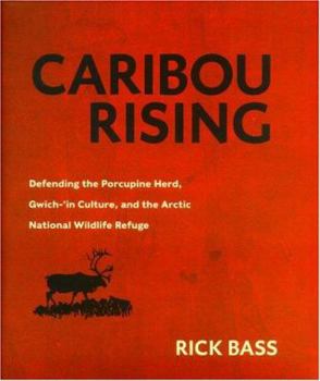 Hardcover Caribou Rising: Defending the Porcupine Herd, Gwich-'in Culture, and the Arctic National Wildlife Refuge Book