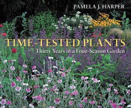 Paperback Time-Tested Plants: Thirty Years in a Four-Season Garden Book