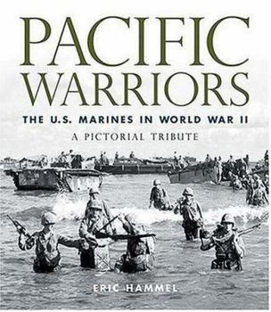Hardcover Pacific Warriors: The U.S. Marines in World War II: A Pictorial Tribute Book