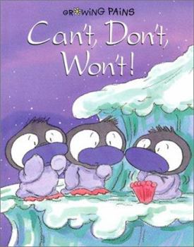 Hardcover Growing Pains: Can't, Don't, Won't! Book