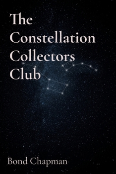 Paperback The Constellation Collectors Club: Space Adventures for Young Astronomers Book