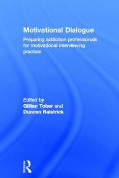 Hardcover Motivational Dialogue: Preparing Addiction Professionals for Motivational Interviewing Practice Book