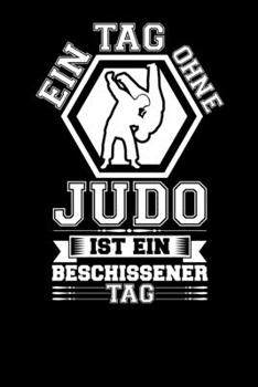 Ein Tag ohne Judo: A5 Punkteraster Notizbuch für Judo Kämpfer, Trainer, Kampfsportler (German Edition)