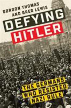 Hardcover Defying Hitler: The Germans Who Resisted Nazi Rule Book