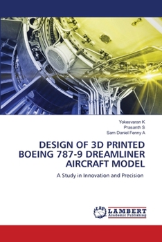 DESIGN OF 3D PRINTED BOEING 787-9 DREAMLINER AIRCRAFT MODEL: A Study in Innovation and Precision