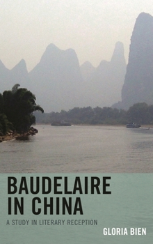 Paperback Baudelaire in China: A Study in Literary Reception Book