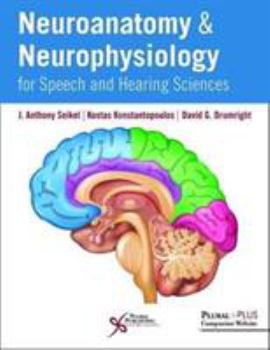 Hardcover Neuroanatomy and Neurophysiology for Speech and Hearing Sciences Book