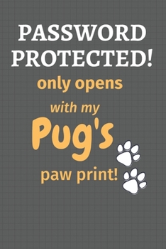 Password Protected! only opens with my Pug's paw print!: For Pug Dog Fans