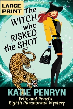 Paperback The Witch who Risked the Shot: Felix and Penzi's Eighth Paranormal Mystery [Large Print] Book