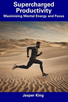 Paperback Supercharged Productivity: Maximizing Mental Energy and Focus Book