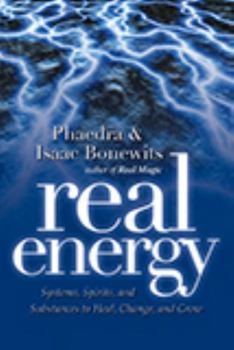 Paperback Real Energy: Systems, Spirits, and Substances to Heal, Change, and Grow Book