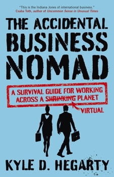 Paperback The Accidental Business Nomad: A Survival Guide for Working Across a Shrinking Planet Book