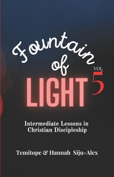 Paperback Fountain of Light - Volume 5: Intermediate Lessons in Christian Discipleship Book