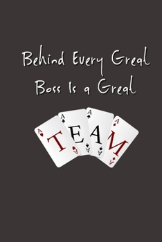 Paperback Behind Every Great Boss is a Great Team.: Lined Notebook - Boss Day - Boss's Day Gifts - Gifts for Boss Day - Boss's Day - Boss Day Gifts - Bosses Day Book