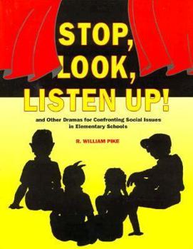 Paperback Stop, Look, Listen Up!: And Other Dramas for Confronting Social Issues in Elementary School Book