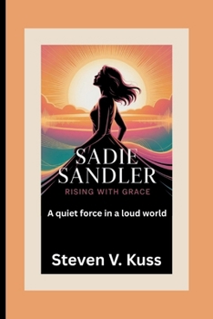 Paperback Sadie Sandler: Rising with Grace: A quiet force in a loud world Book