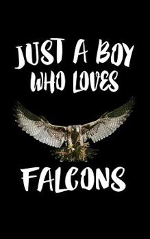 Paperback Just A Boy Who Loves Falcons: Animal Nature Collection Book