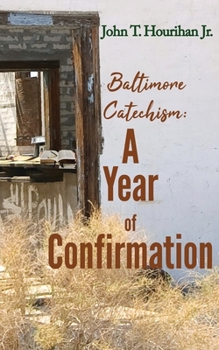 Paperback Baltimore Catechism: A Year of Confirmation Book