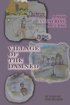 Paperback Village of the Damned: The lynching of Samuel L. Bush at the hands of 2,000 assassins, and the curse it spawned. Book