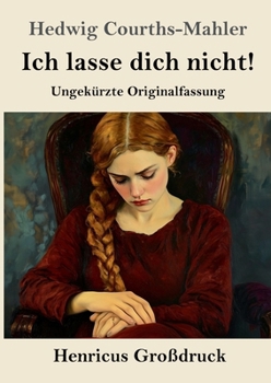 Ich lasse dich nicht! (Großdruck): Ungekürzte Originalfassung (German Edition)