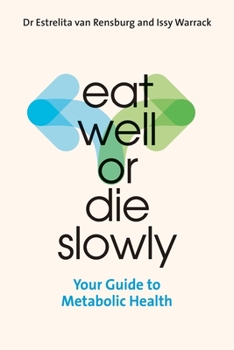 Paperback Eat Well or Die Slowly: Your Guide to Metabolic Health Book