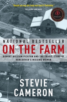 Paperback On the Farm: Robert William Pickton and the Tragic Story of Vancouver's Missing Women Book