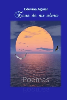 Paperback Ecos de mi alma: Poemas [Spanish] Book